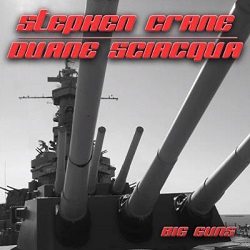 STEPHEN CRANE & DUANE SCIACQUA (US) / Big Guns