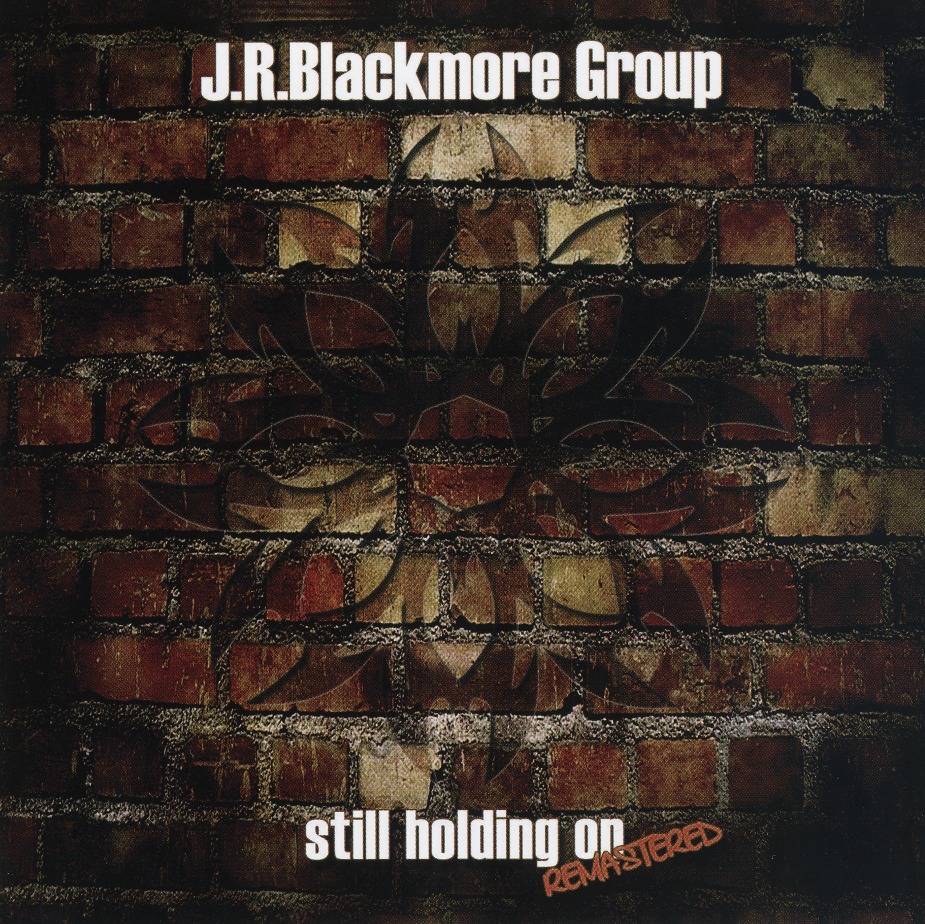 J.R.BLACKMORE GROUP(Germany) / Still Holding On (Remastered)