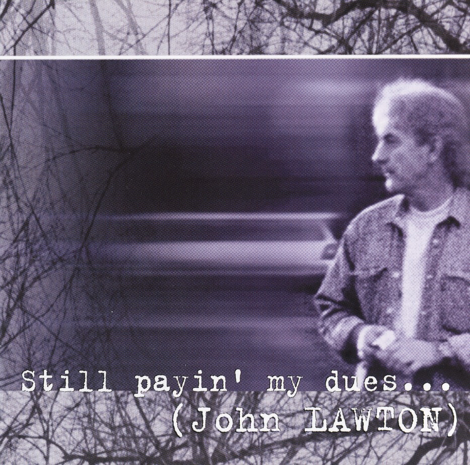 JOHN LAWTON (UK) / Still Payin' My Dues...