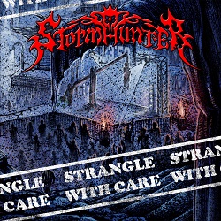 STORMHUNTER (Germany) / Strangle With Care