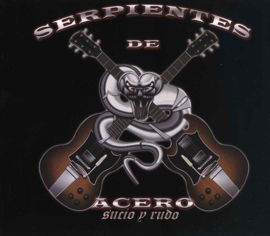 SERPIENTES DE ACERO (Mexico) / Sucio Y Rudo