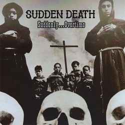 SUDDEN DEATH (US) / Suddenly...Overtime (collector's item)
