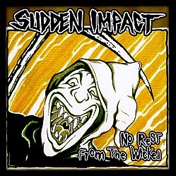 SUDDEN IMPACT (Canada) / No Rest From The Wicked + 20