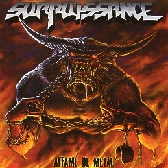 SURPUISSANCE (France) / Affame De Metal