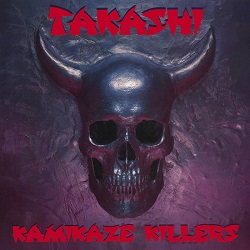 TAKASHI (US) / Kamikaze Killers + 4