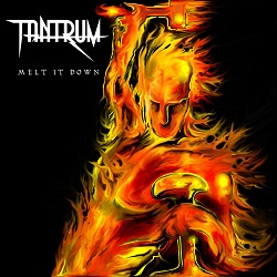 TANTRUM (UK) / Melt It Down