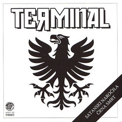 TERMINAL (Sweden) / Satanski Narocila c/w Crna Smrt (7"EP)