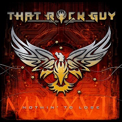 THAT ROCK GUY (Australia) / Nothin' To Lose