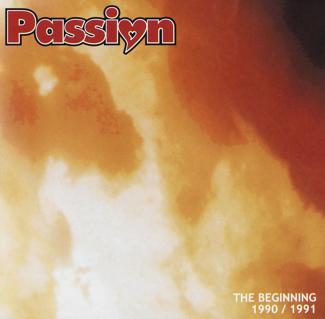 PASSION (US) / The Beginning 1990/1991