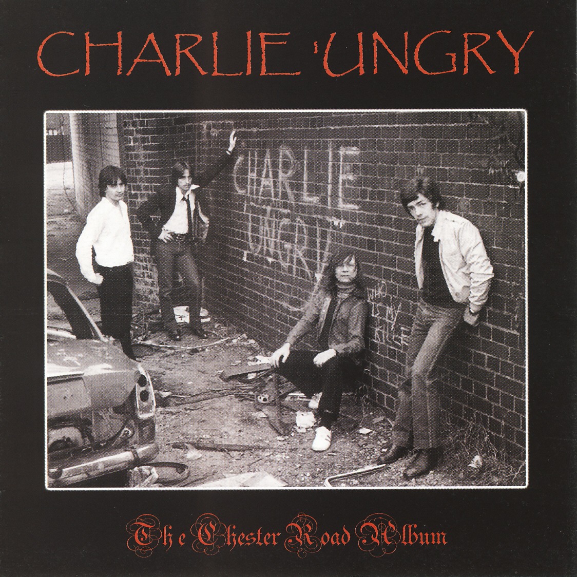CHARLIE 'UNGRY (UK) / The Chester Road Album