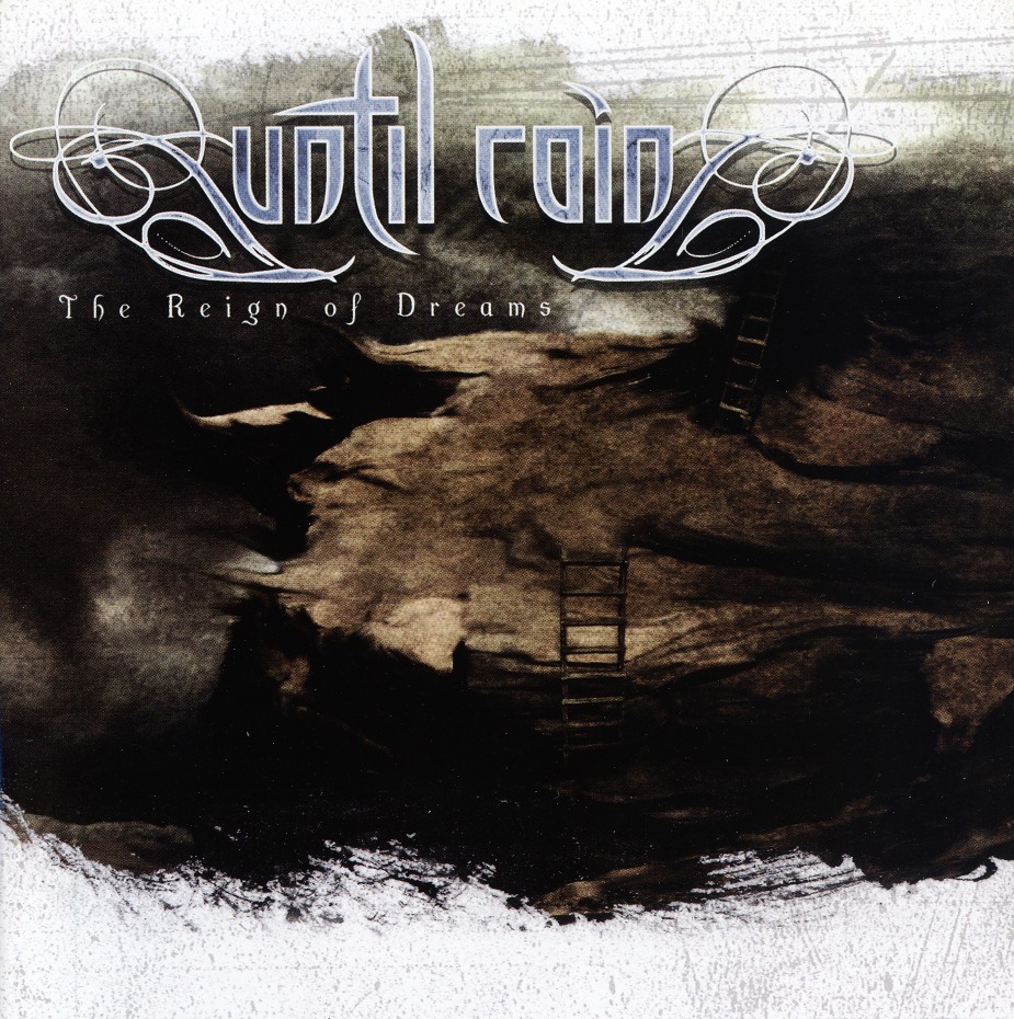 UNTIL RAIN (Greece) / The Reign Of Dreams