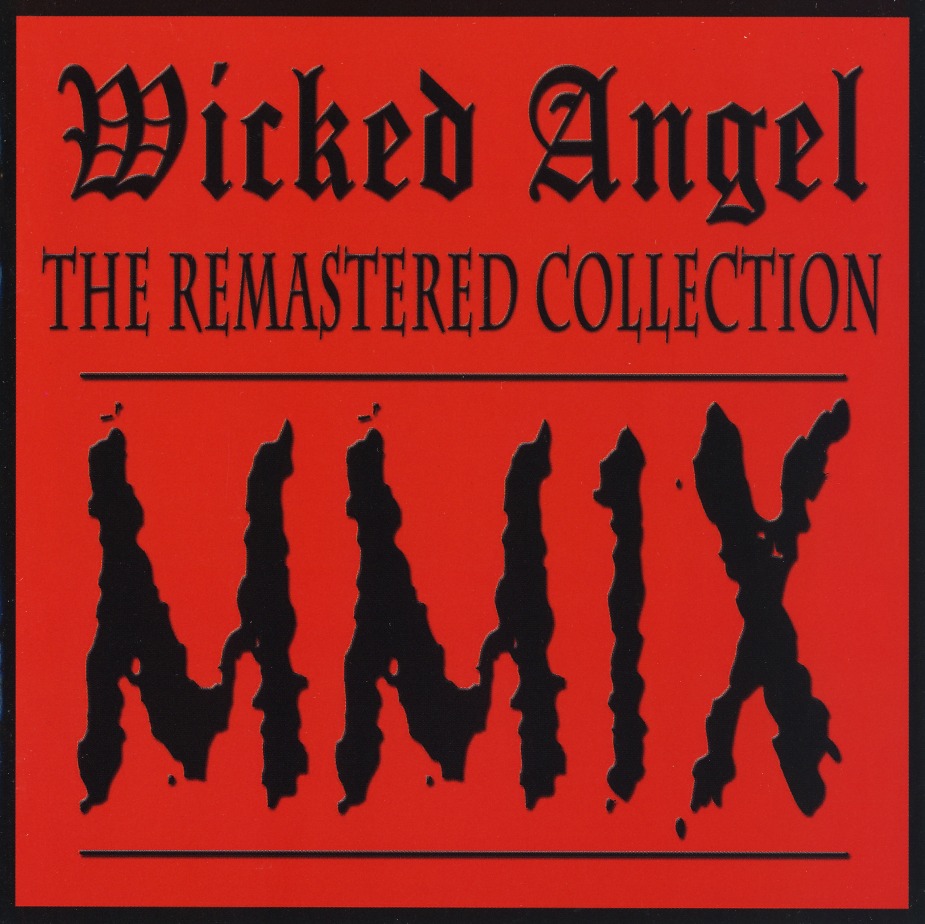WICKED ANGEL (Canada) / The Remastered Collection 2009