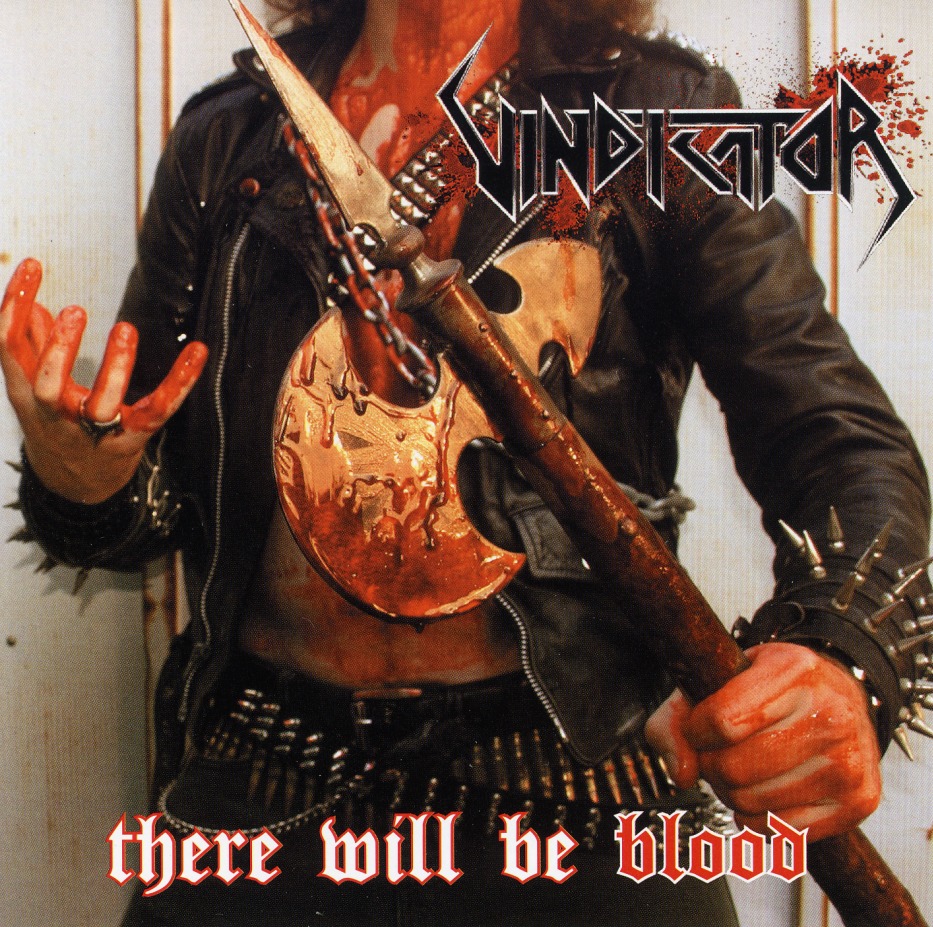 VINDICATOR (US) / There Will Be Blood