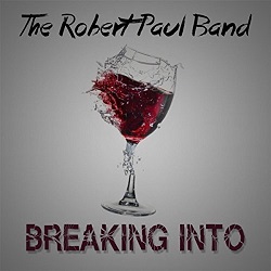 THE ROBERT PAUL BAND (US) / Breaking Into