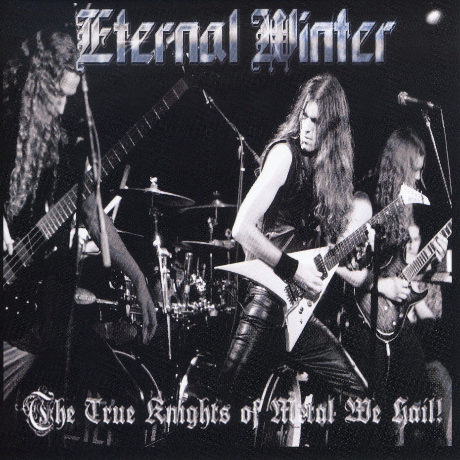ETERNAL WINTER / The True Knights Of Metal We Hail!