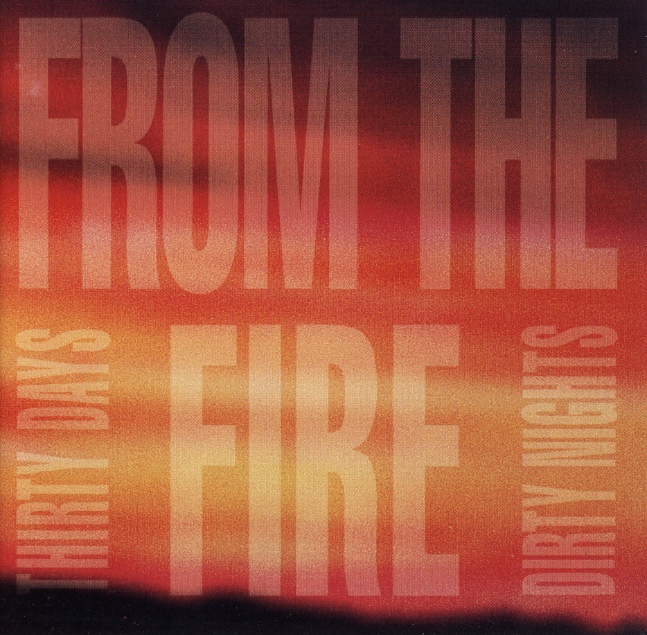 FROM THE FIRE (US) / Thirty Days And Dirty Nights