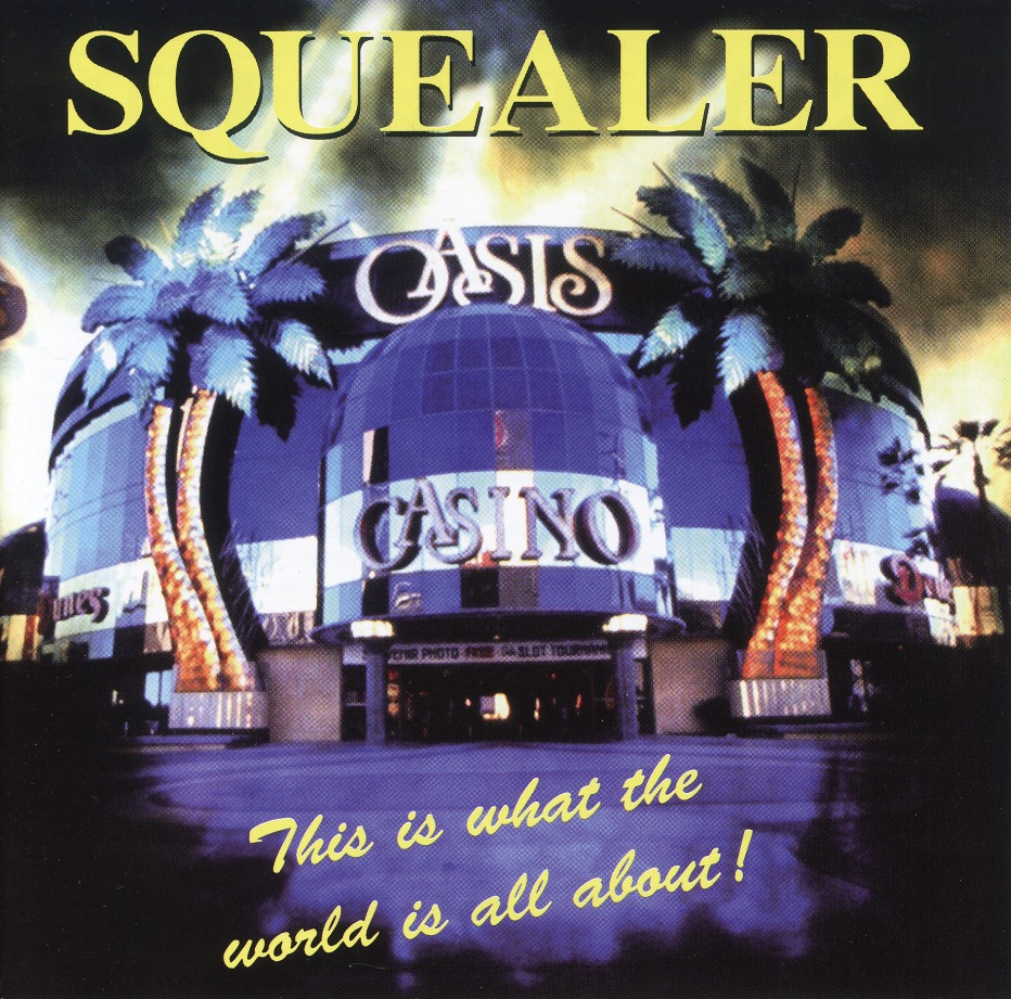 SQUEALER (France) / This Is What The World Is All About ! (collector's item)