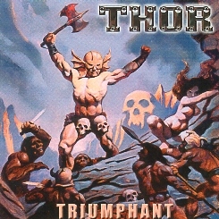 THOR (Canada) / Triumphant + 5