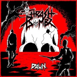 THRASH BOMBZ (Italy) / Dawn