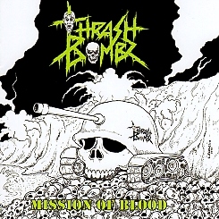 THRASH BOMBZ (Italy) / Mission Of Blood
