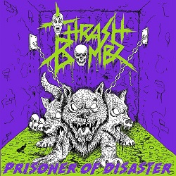 THRASH BOMBZ (Italy) / Prisoner Of Disaster