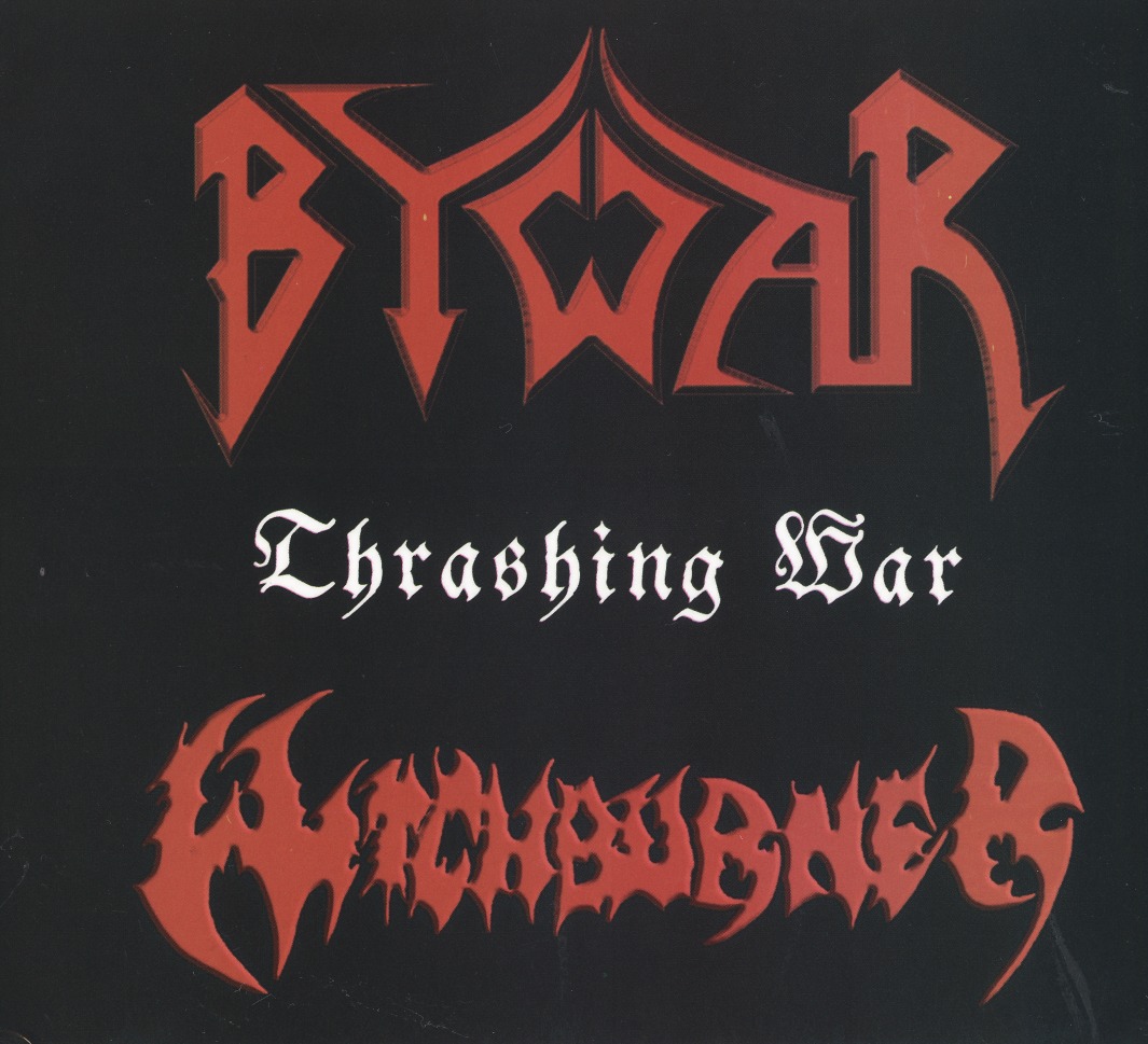 BYWAR (Brazil) & WITCHBURNER (Germany) / Thrashing War