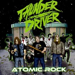THUNDER DRIVER (US) / Atomic Rock