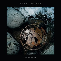 TOKYO BLADE (UK) / Unbroken