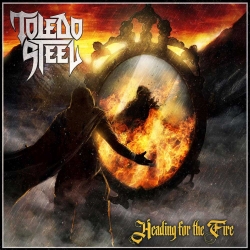 TOLEDO STEEL (UK) / Heading For The Fire