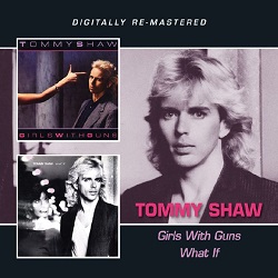 TOMMY SHAW (US) / Girls With Guns + What It (2CD)
