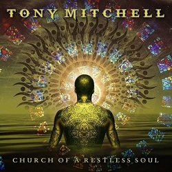 TONY MITCHELL (UK) / Church Of A Restless Soul