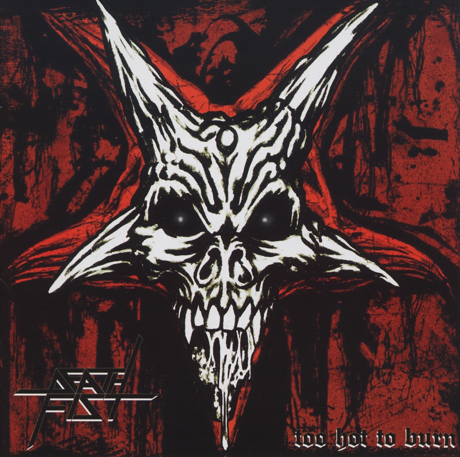 DEATHFIST (Germany) / Too Hot To Burn