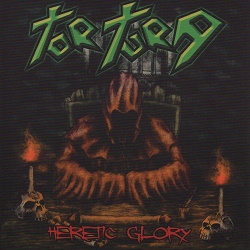 TORTURA (Mexico) / Heretic Glory