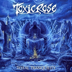 TOXICROSE (Sweden) / Total Tranquility