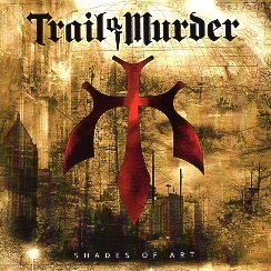 TRAIL OF MURDER(Sweden) / Shades Of Art