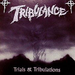 TRIBULANCE (US) / Trials & Tribulations