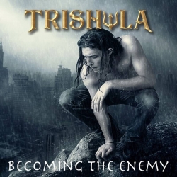 TRISHULA (UK) / Becoming The Enemy