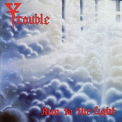 TROUBLE (US) / Run To The Light (Brazil edition)