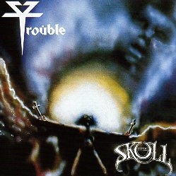TROUBLE (US) / The Skull (Brazil edition)