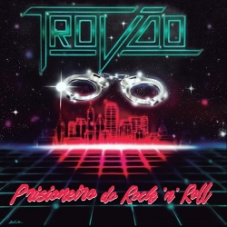 TROVAO (Brazil) / Prisioneiro Do Rock'n Roll