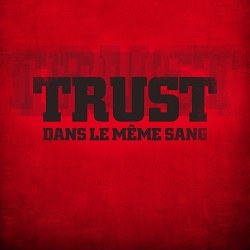 TRUST (France) / Dans Le Meme Sang