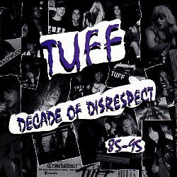 TUFF (US) / Decade Of Disrespect 85-95
