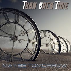 TURN BACK TIME (Sweden) / Maybe Tomorrow