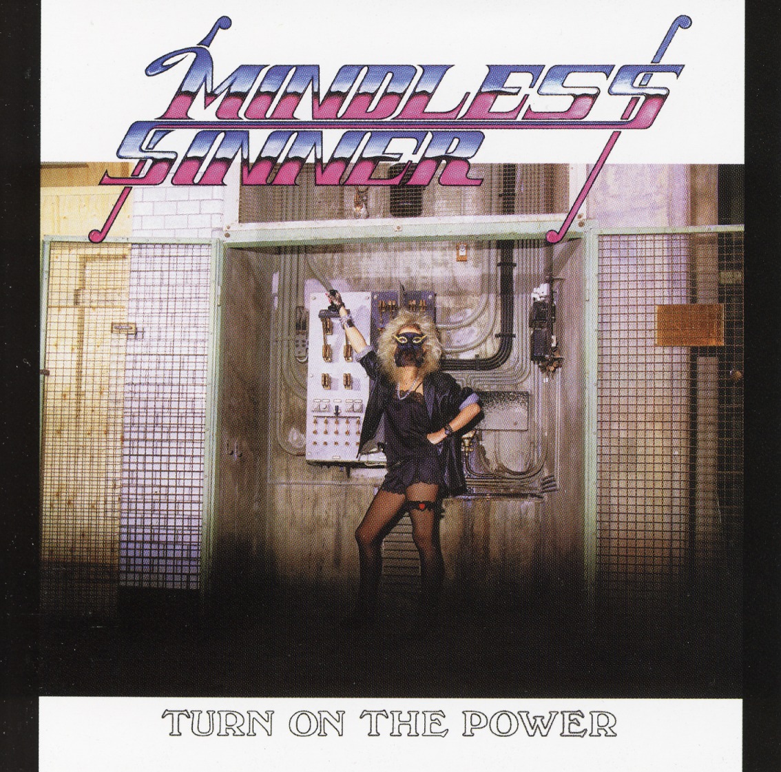 MINDLESS SINNER (Sweden) / Turn On The Power + 10