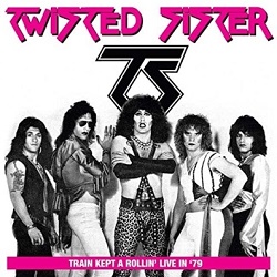 TWISTED SISTER (US) / Train Kept A Rollin' Live In '79 (collector's item)