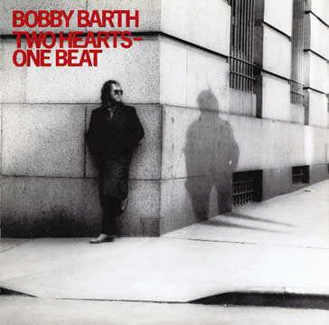 BOBBY BARTH / Two Hearts - One Beat