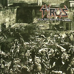 TYRUS (Australia) / Rats Will Have Their Feast