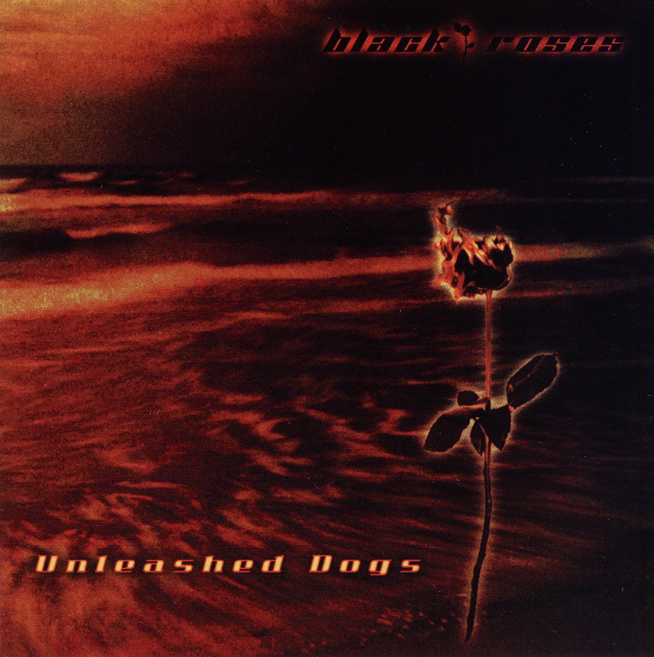 BLACK ROSES (Italy) / Unleashed Dogs