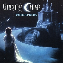 UNRULY CHILD (US) / Waiting For The Sun
