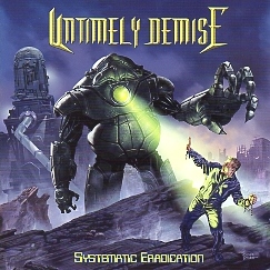 UNTIMELY DEMISE (Canada) / Systematic Eradication